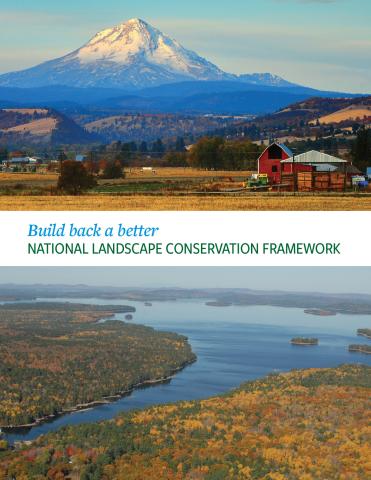 Build back a better: NATIONAL LANDSCAPE CONSERVATION FRAMEWORK