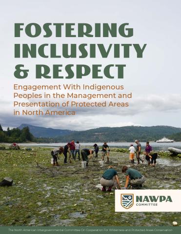 Fostering Inclusivity and Respect: Engagement With Indigenous Peoples in the Management and Presentation of Protected Areas in North America