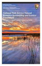 National Park Service Natural Resource Stewardship and Science Framework: Four pillars to guide natural resource activities and investments